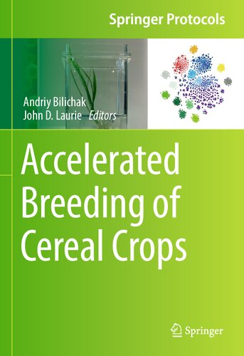 Accelerated Breeding Of Cereal Crops Andriy Bilichak John D Laurie