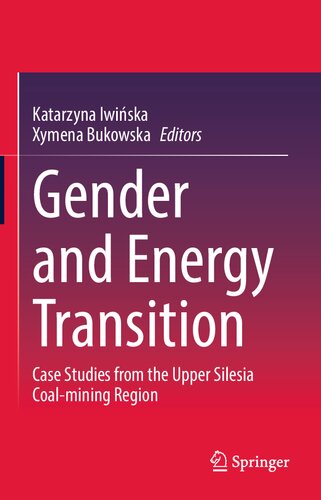 Gender And Energy Transition Case Studies From The Upper Silesia Coalmining Region Katarzyna Iwiska