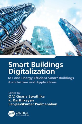 Smart Buildings Digitalization Iot And Energy Efficient Smart Buildings Architecture And Applications 1st Edition Ov Gnana Swathika Editor