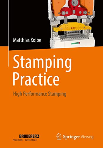Stamping Practice High Performance Stamping Matthias Kolbe