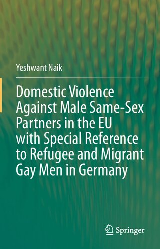 Domestic Violence Against Male Samesex Partners In The Eu With Special Reference To Refugee And Migrant Gay Men In Germany Yeshwant Naik