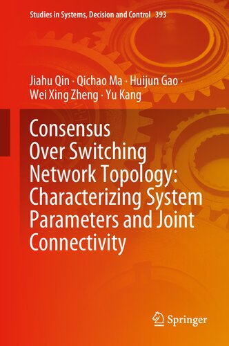 Consensus Over Switching Network Topology Characterizing System Parameters And Joint Connectivity Jiahu Qin
