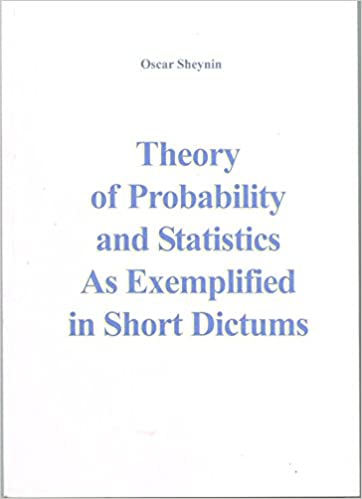 Theory Of Probability And Statistics As Exemplified In Short Dictums Oscar Sheynin