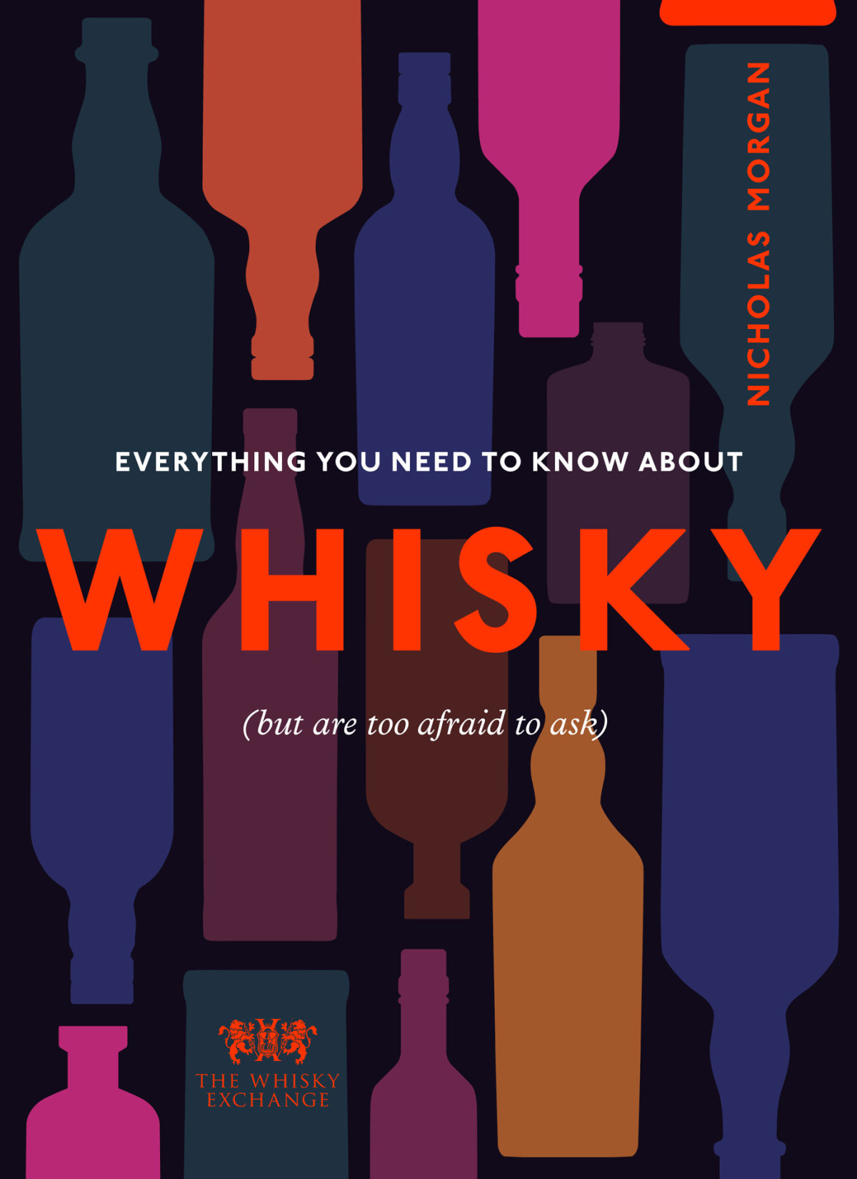 Everything You Need To Know About Whisky But Are Too Afraid To Ask Nick Morgan The Whisky Exchange