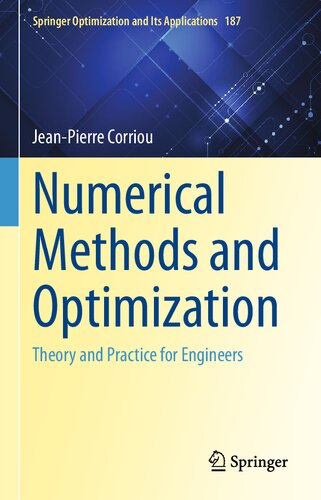 Numerical Methods And Optimization Theory And Practice For Engineers Springer Optimization And Its Applications 187 1st Ed 2021 Jeanpierre Corriou