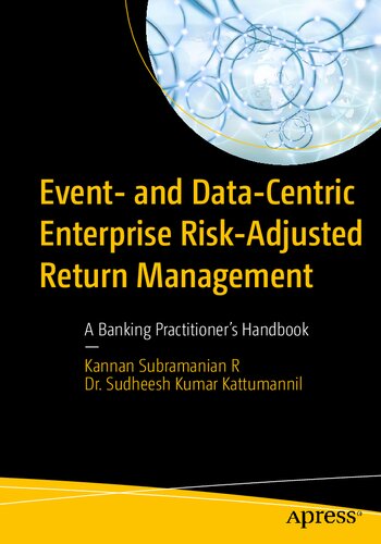 Event And Datacentric Enterprise Riskadjusted Return Management A Banking Practitioners Handbook 1st Edition Kannan Subramanian R