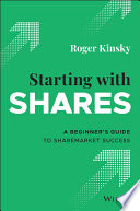 Starting With Shares A Beginners Guide To Sharemarket Success 1st Edition Kinsky