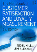 The Handbook Of Customer Satisfaction And Loyalty Measurement 3rd Edition 3rd Edition Hill