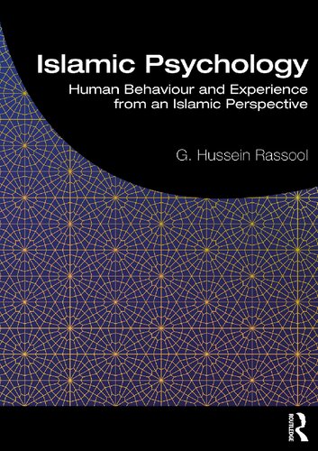 Islamic Psychology Human Behaviour And Experience From An Islamic Perspective 1st Edition G Hussein Rassool