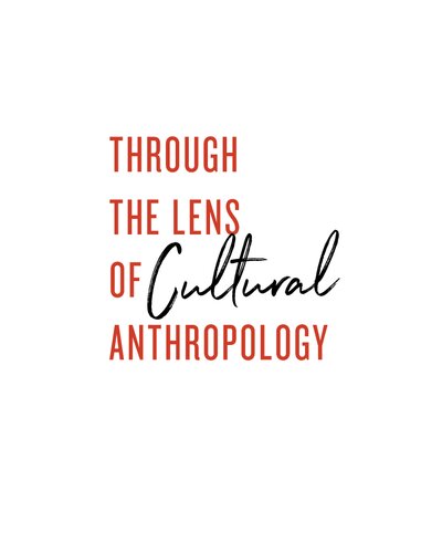 Through The Lens Of Cultural Anthropology Illustrated Laura Tubelle De Gonzlez