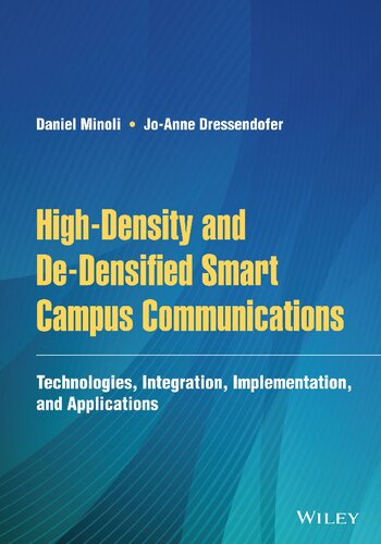 Highdensity And Dedensified Smart Campus Communications Technologies Integration Implementation And Applications 1st Edition Daniel Minoli