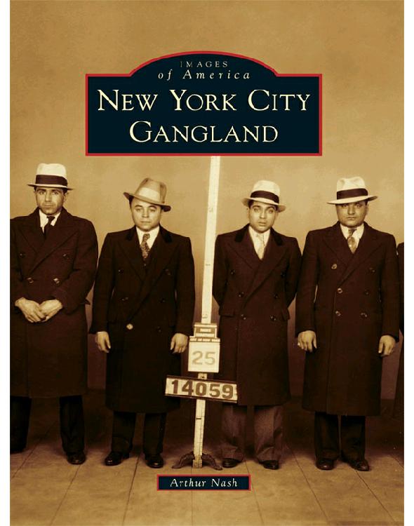 New York City Gangland Images Of America Arthur Nash