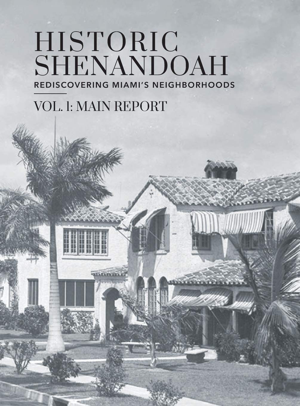 Historic Shenandoah Rediscovering Miamis Neighborhoods Volume 1 Main Report Mclaughlin