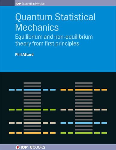 Quantum Statistical Mechanics Equilibrium And Nonequilibrium Theory From First Principles Phil Attard