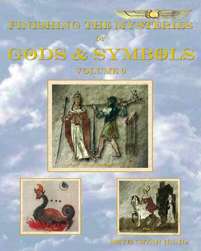 Finishing The Mysteries Of Gods And Symbols 1st Edition Seven Star Hand
