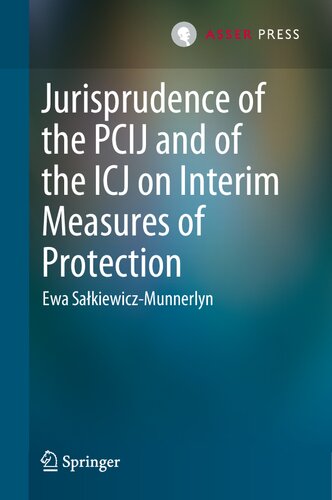 Jurisprudence Of The Pcij And Of The Icj On Interim Measures Of Protection Ewa Sakiewiczmunnerlyn
