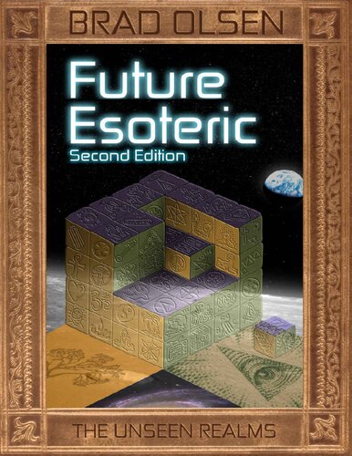 Future Esoteric The Unseen Realms 2nd Edition Brad Olsen
