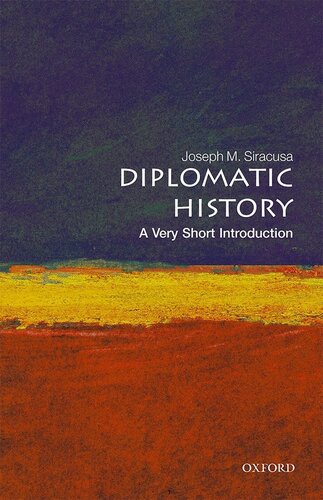 Diplomatic History A Very Short Introduction Very Short Introductions 2nd Edition 2nd Edition Siracusa