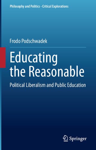Educating The Reasonable Political Liberalism And Public Education Frodo Podschwadek