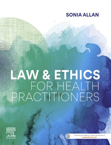 Law And Ethics For Health Practitioners 1st Edition Sonia Allan