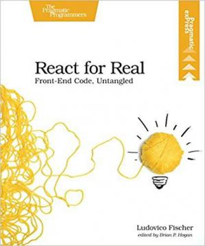 React For Real Frontend Code Untangled 1st Edition Ludovico Fischer