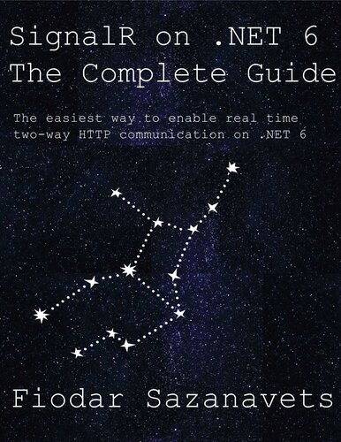 Signalr On Net 6 The Complete Guide The Easiest Way To Enable Realtime Twoway Http Communication On Net 6 Fiodar Sazanavets