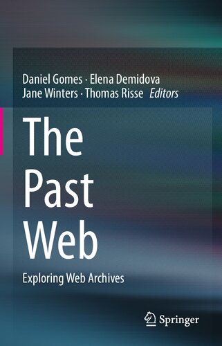 The Past Web Exploring Web Archives 1st Ed 2021 Daniel Gomes