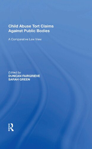 Child Abuse Tort Claims Against Public Bodies A Comparative Law View 1st Edition Duncan Fairgrieve Editor
