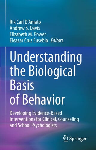 Understanding The Biological Basis Of Behavior Developing Evidencebased Interventions For Clinical Counseling And School Psychologists Eleazar Cruz Eusebio