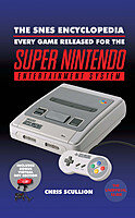 The Snes Encyclopedia Every Game Released For The Super Nintendo Entertainment System Chris Scullion