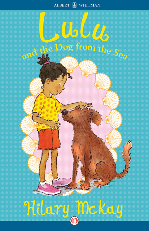 Lulu And The Dog From The Sea Hilary Mckay