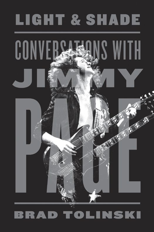 Light And Shade Conversations With Jimmy Page Brad Tolinski