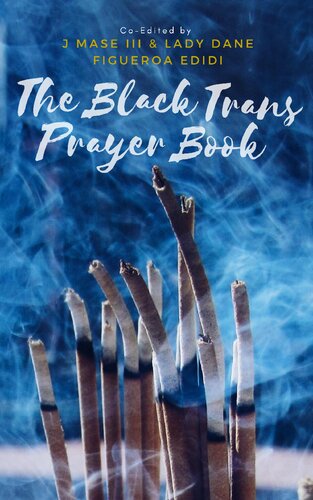 The Black Trans Prayer Book J Mase Iii Editor Lady Dane Figueroa Edidi Editor