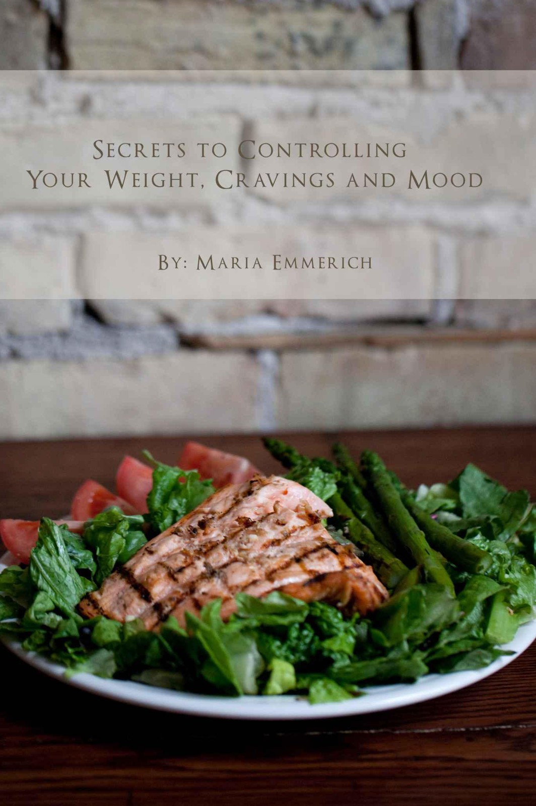 Secrets To Controlling Your Weight Cravings And Mood Understand The Biochemistry Of Neurotransmitters And How They Determine Our Weight And Mood 1st Edition Maria Emmerich