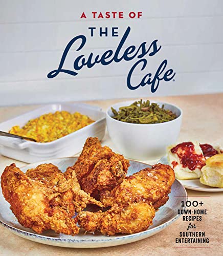 A Taste Of The Loveless Cafe Cookbook 100 Downhome Recipes For Southern Entertaining Bo Morris