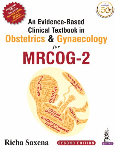 An Evidencebased Clinical Textbook In Obstetrics Gynaecology For Mrcog2 2nd Edition 2nd Edition Saxena