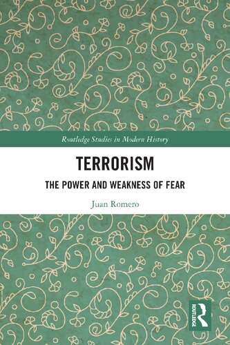 Terrorism The Power And Weakness Of Fear 1st Edition Juan Romero