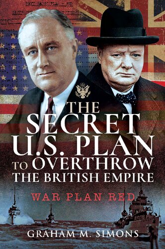 The Secret Us Plan To Overthrow The British Empire War Plan Red Graham M Simons