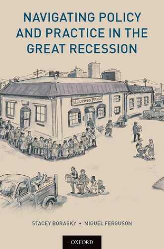 Navigating Policy And Practice In The Great Recession Stacy Borasky Miguel Ferguson