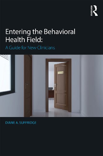 Entering The Behavioral Health Field A Guide For New Clinicians Diane A Suffridge