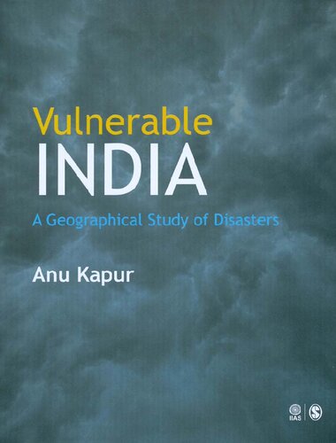 Vulnerable India A Geographical Study Of Disasters 1st Edition Anu Kapur