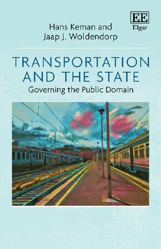Transportation And The State Governing The Public Domain Hans Keman