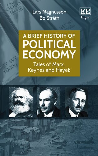 A Brief History Of Political Economy Tales Of Marx Keynes And Hayek Lars Magnusson