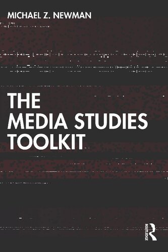 The Media Studies Toolkit 1st Edition Michael Z Newman