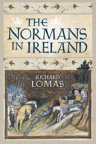 The Normans In Ireland Leinster 11671247 Richard Lomas