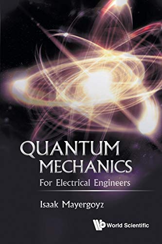 Quantum Mechanics For Electrical Engineers 1st Edition Isaak D Mayergoyz