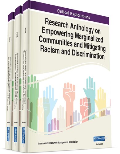 Research Anthology On Empowering Marginalized Communities And Mitigating Racism And Discrimination Mehdi Khosrowpour