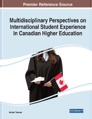 Multidisciplinary Perspectives On International Student Experience In Canadian Higher Education Vander Tavares Editor