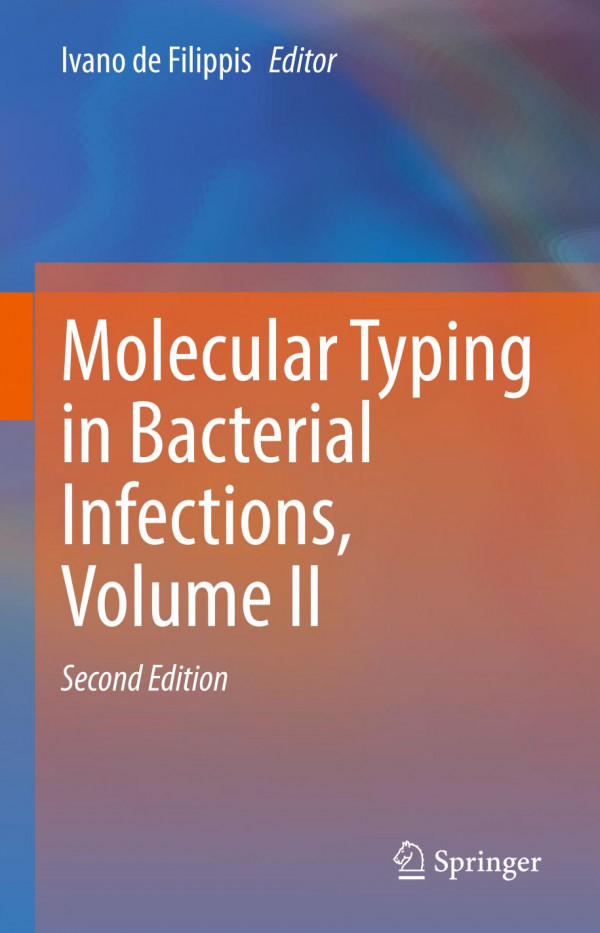 Molecular Typing In Bacterial Infections Volume Ii 2nd Edition Ivano De Filippis