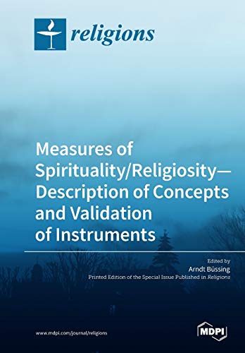 Measures Of Spiritualityreligiosity Description Of Concepts And Validation Of Instruments Illustrated Arndt Bssing Editor